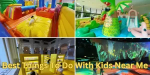 Best Things To Do With Kids Near Me