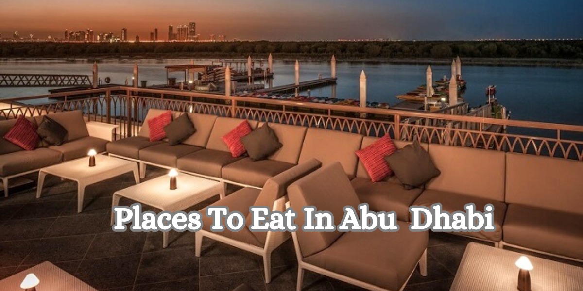 Places To Eat In Abu Dhabi
