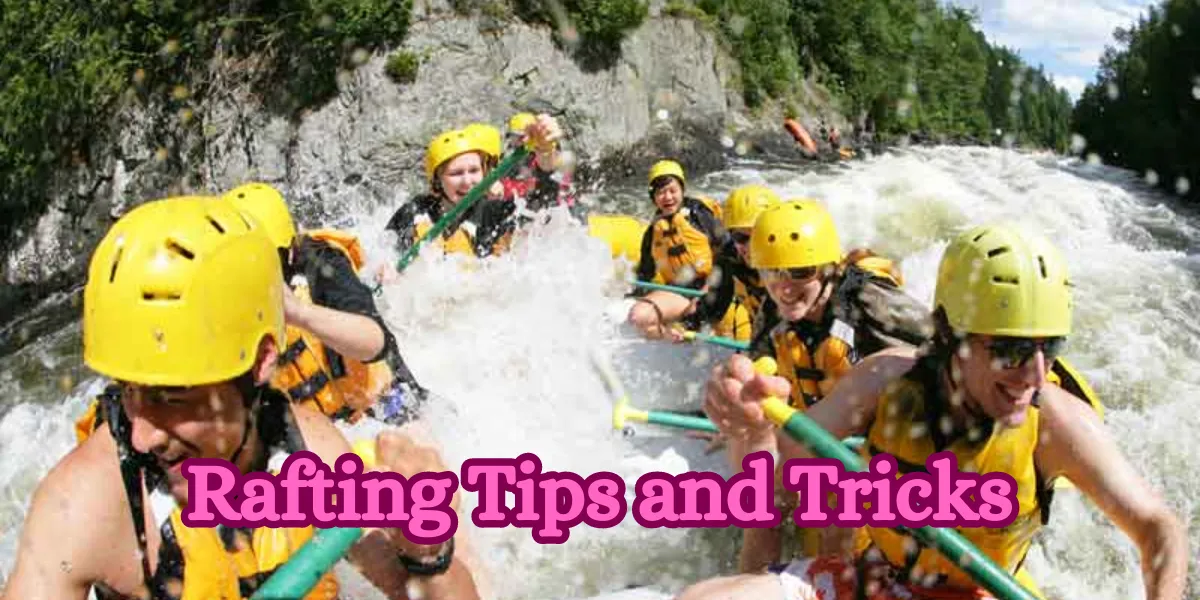 Rafting Tips and Tricks