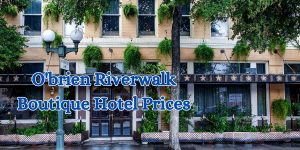 o'brien riverwalk boutique hotel prices (1)