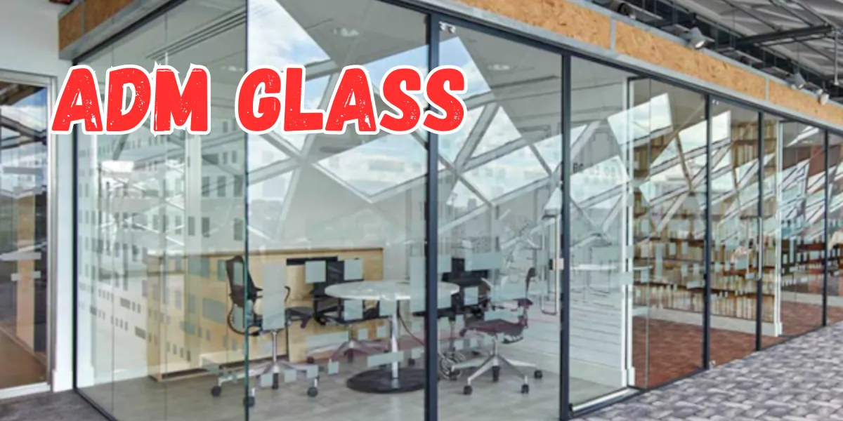 ADM Glass