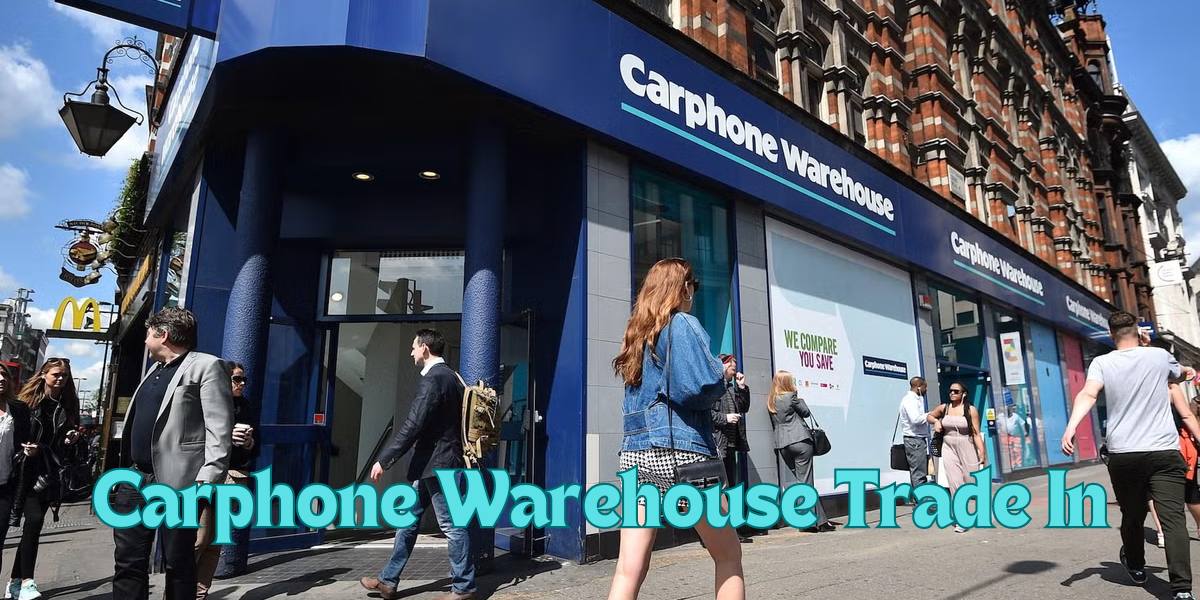 Carphone Warehouse Trade In