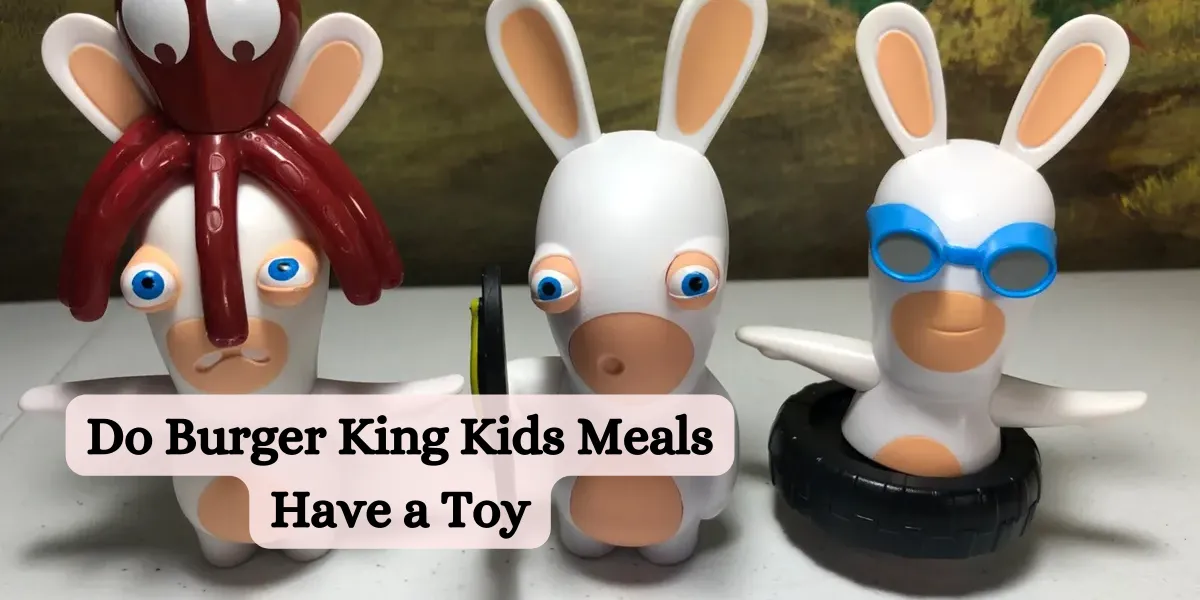 Do Burger King Kids Meals Have a Toy