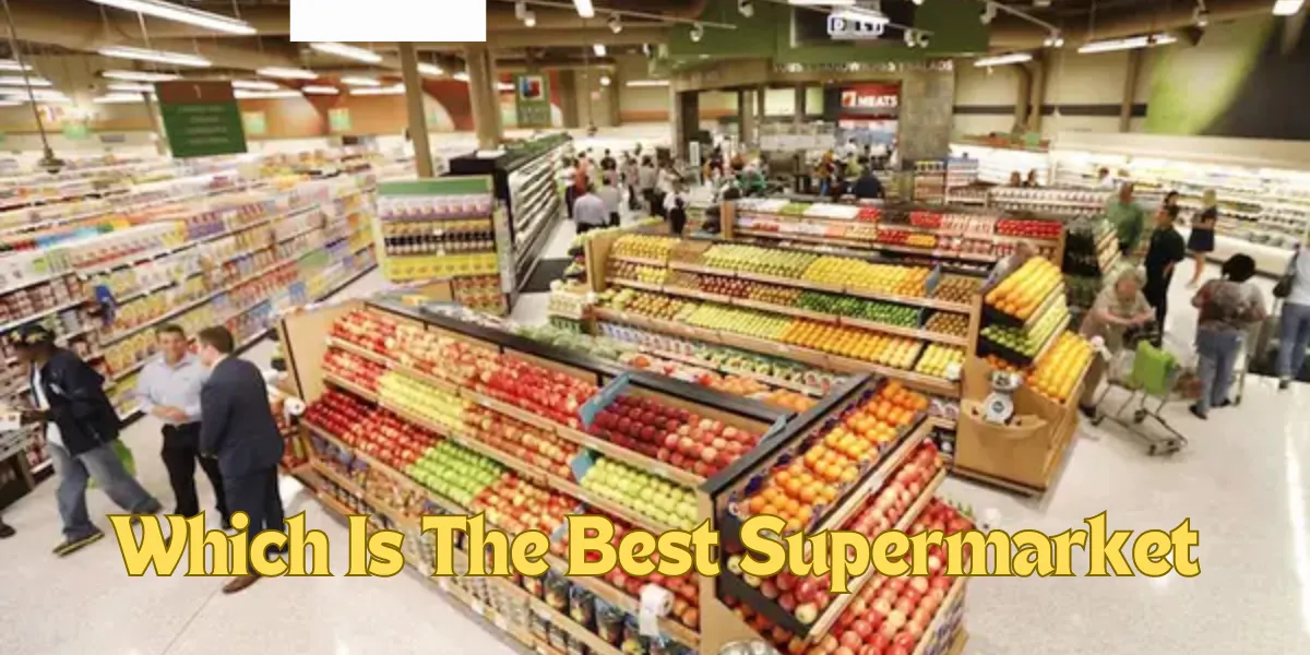 Which Is The Best Supermarket