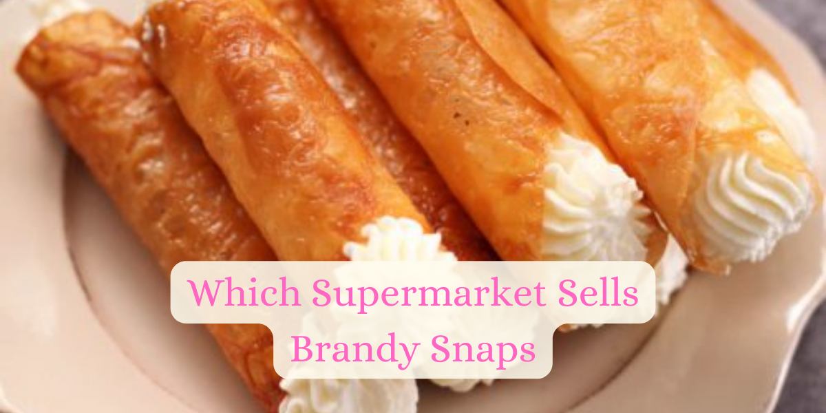 Which Supermarket Sells Brandy Snaps
