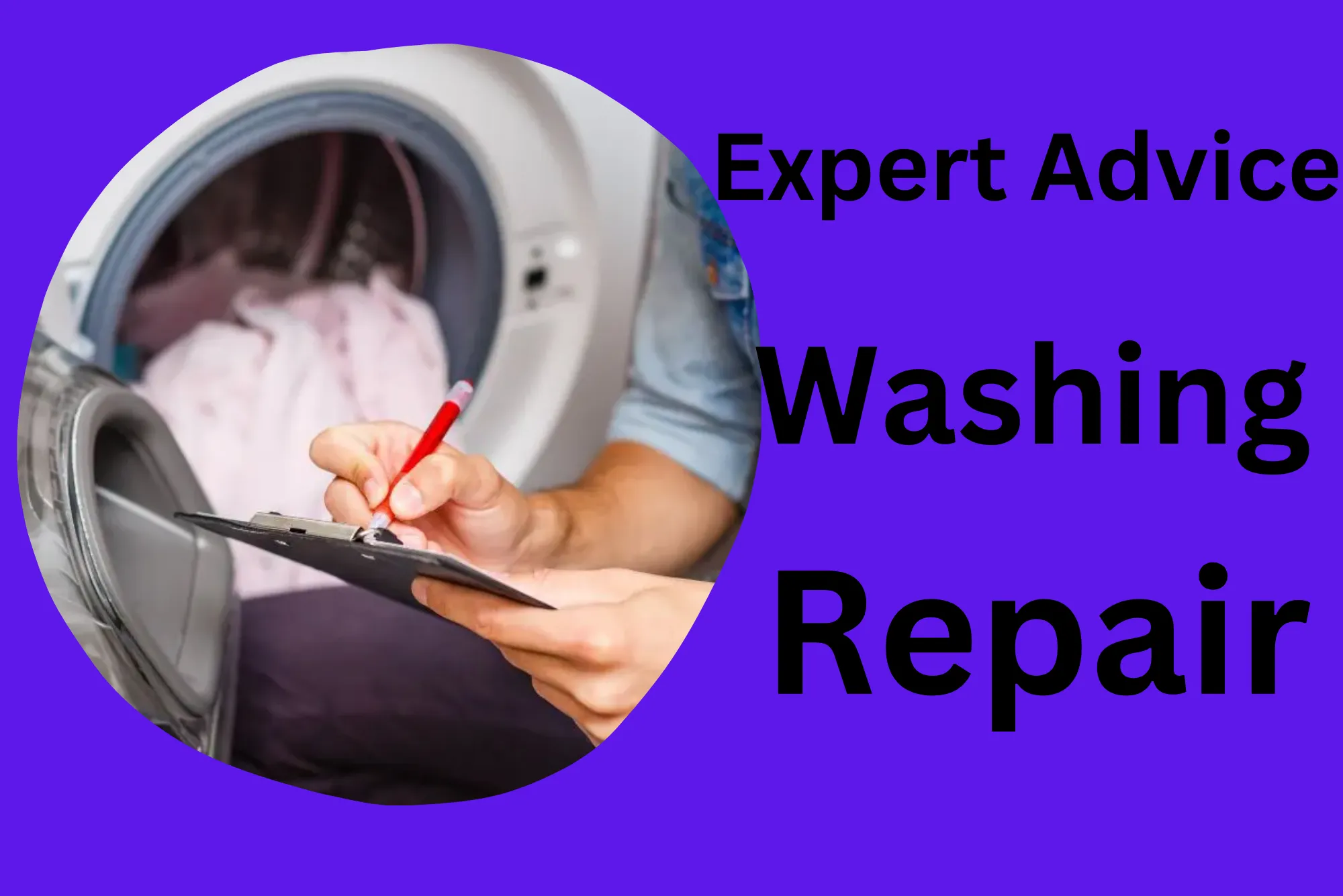 Expert Advice on Choosing the Right Washing Machine Repair